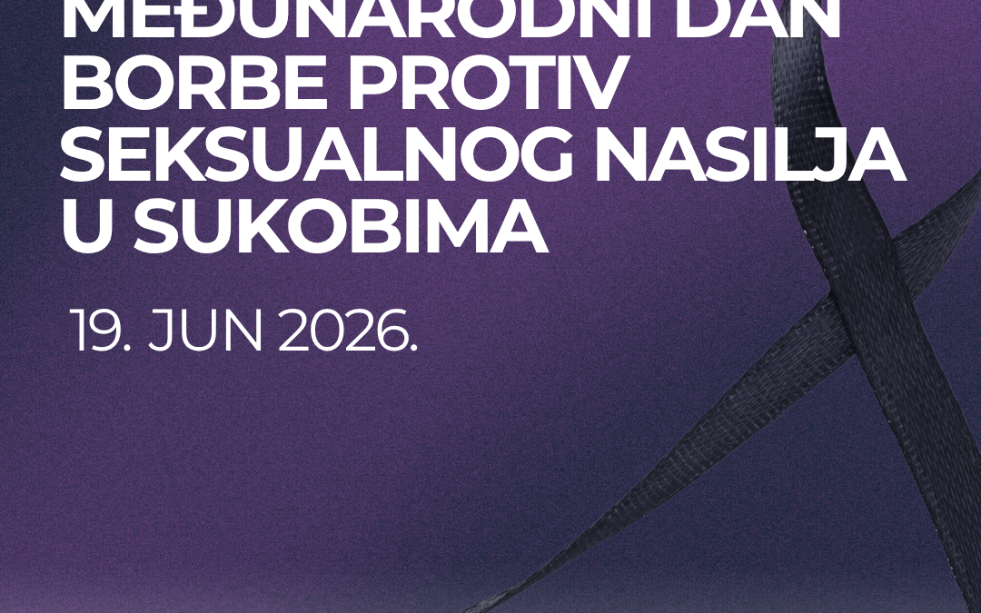 Zajednička izjava grupe “Jačanje glasova” povodom Međunarodnog dana borbe protiv seksualnog nasilja u sukobima – 19. juni 2026.